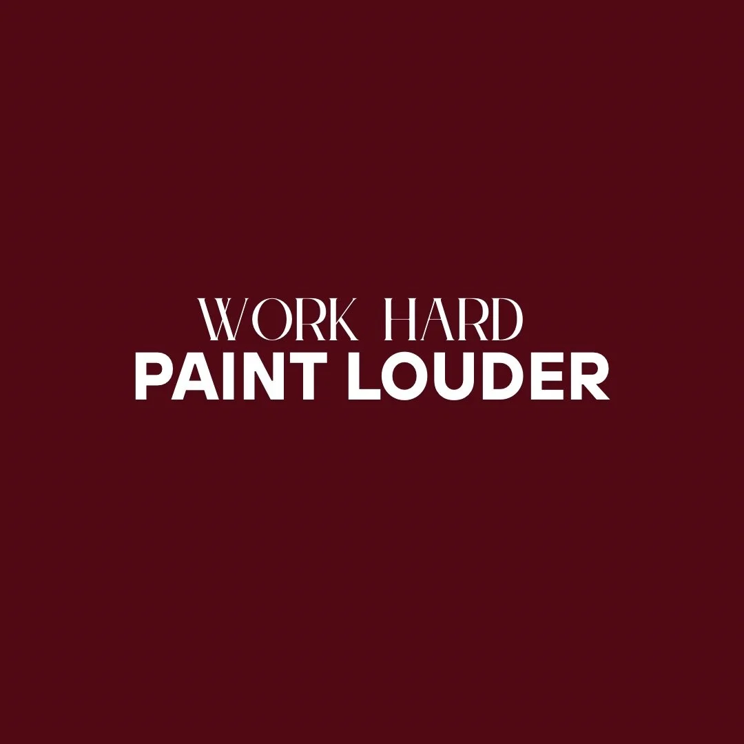 Work Hard Paint Harder