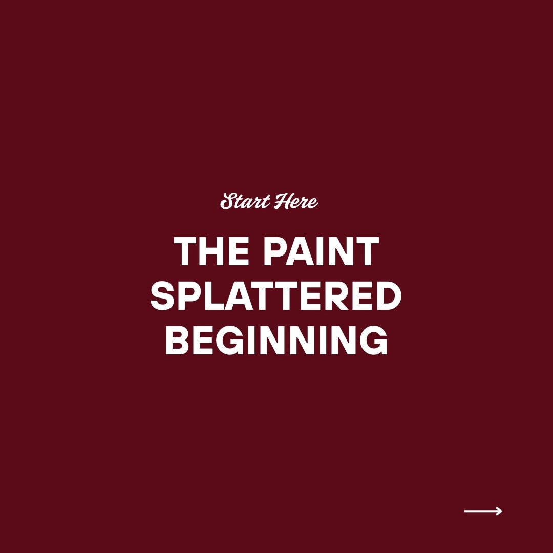 Start Here: The Paint Splattered Beginning