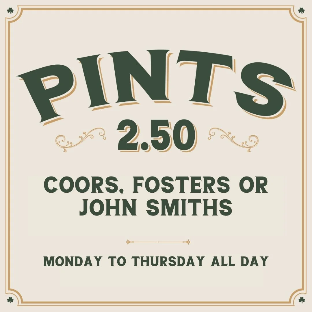 Sign advertising pints of beer for $2.50, including Coors, Foster's, or John Smiths, available Monday through Thursday all day.