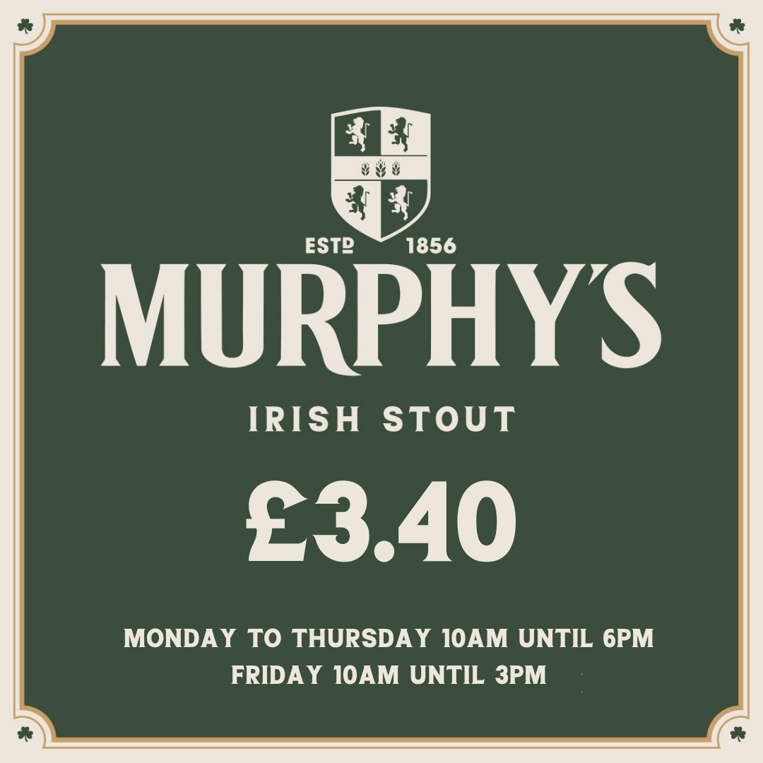A sign for Murphy's Irish Stout, priced at £3.40, open Monday to Thursday from 10 am to 6 pm, and Friday from 10 am to 3 pm. The sign features a crest with lions and wheat, and the establishment was founded in 1856.