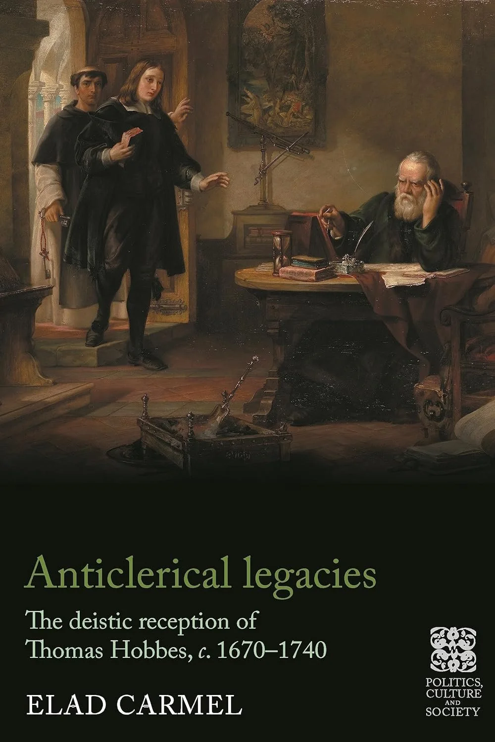 On Elad Carmel: “Anticlerical Legacies: The Deistic Reception of Thomas Hobbes, c. 1670-1740 (3)”