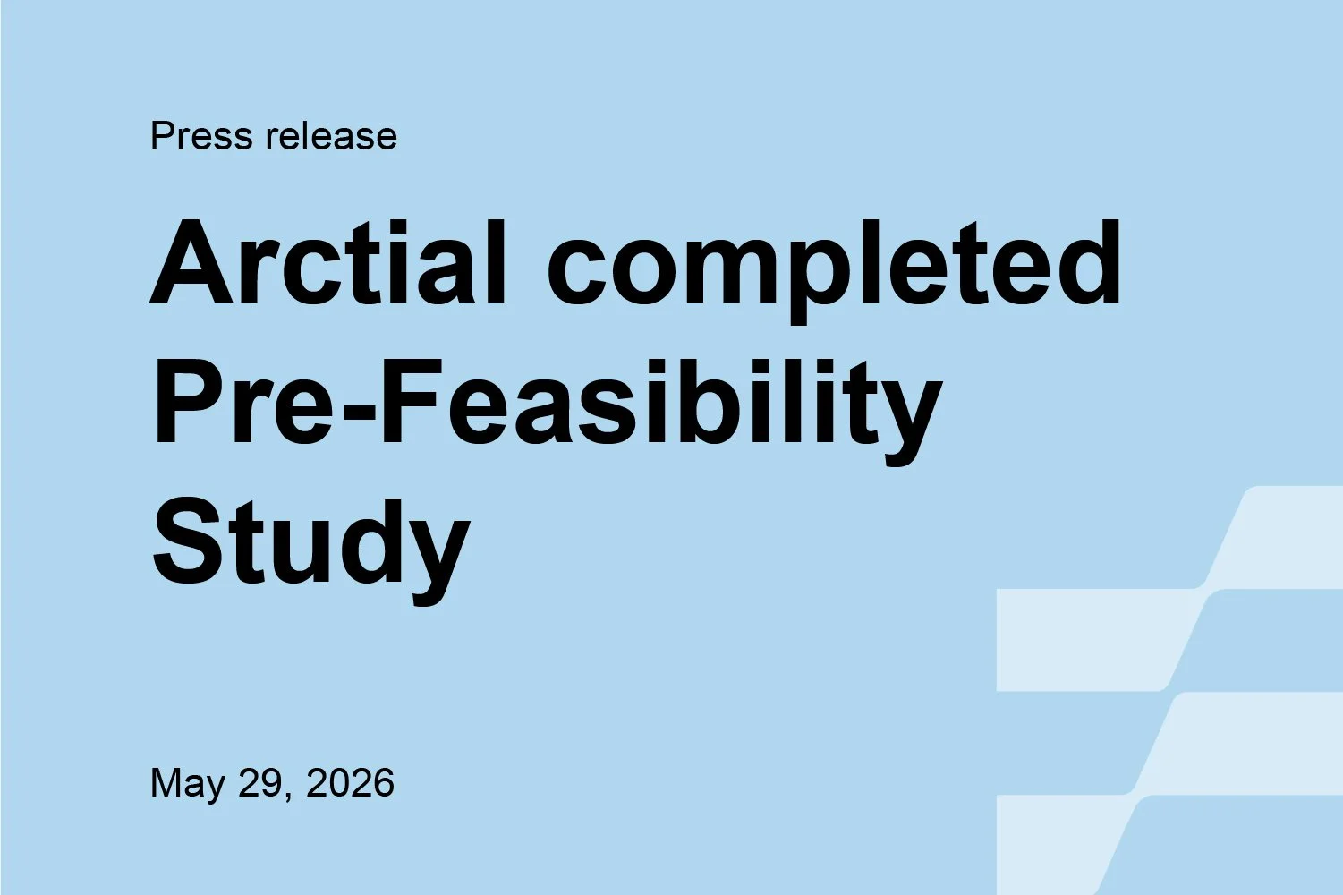 Arctial completed Pre-Feasibility Study