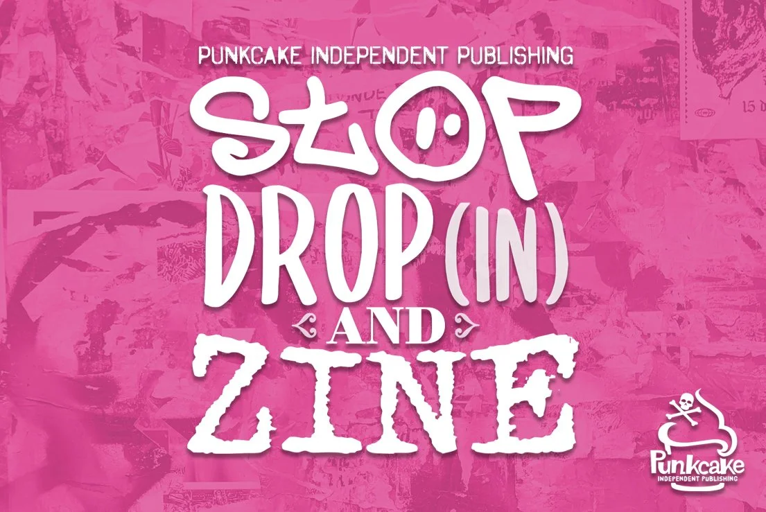 Stop, Drop in & Zine!