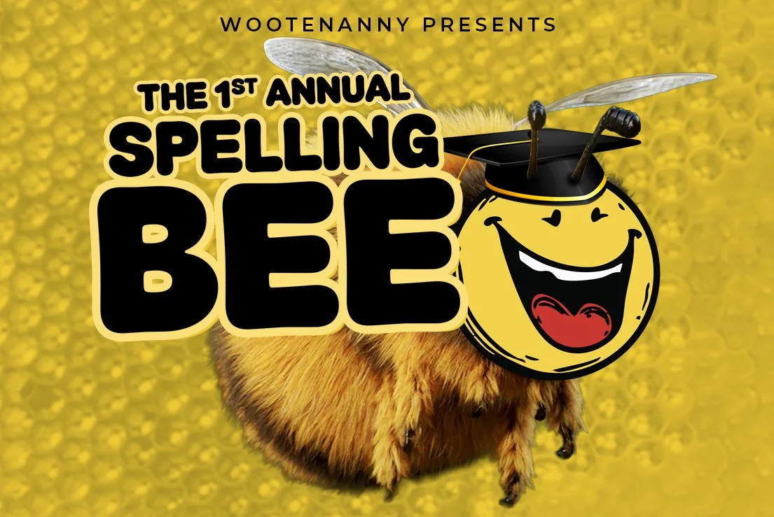 WOOtenanny Presents: THEIR 1st ANNUAL SPELLING BEE