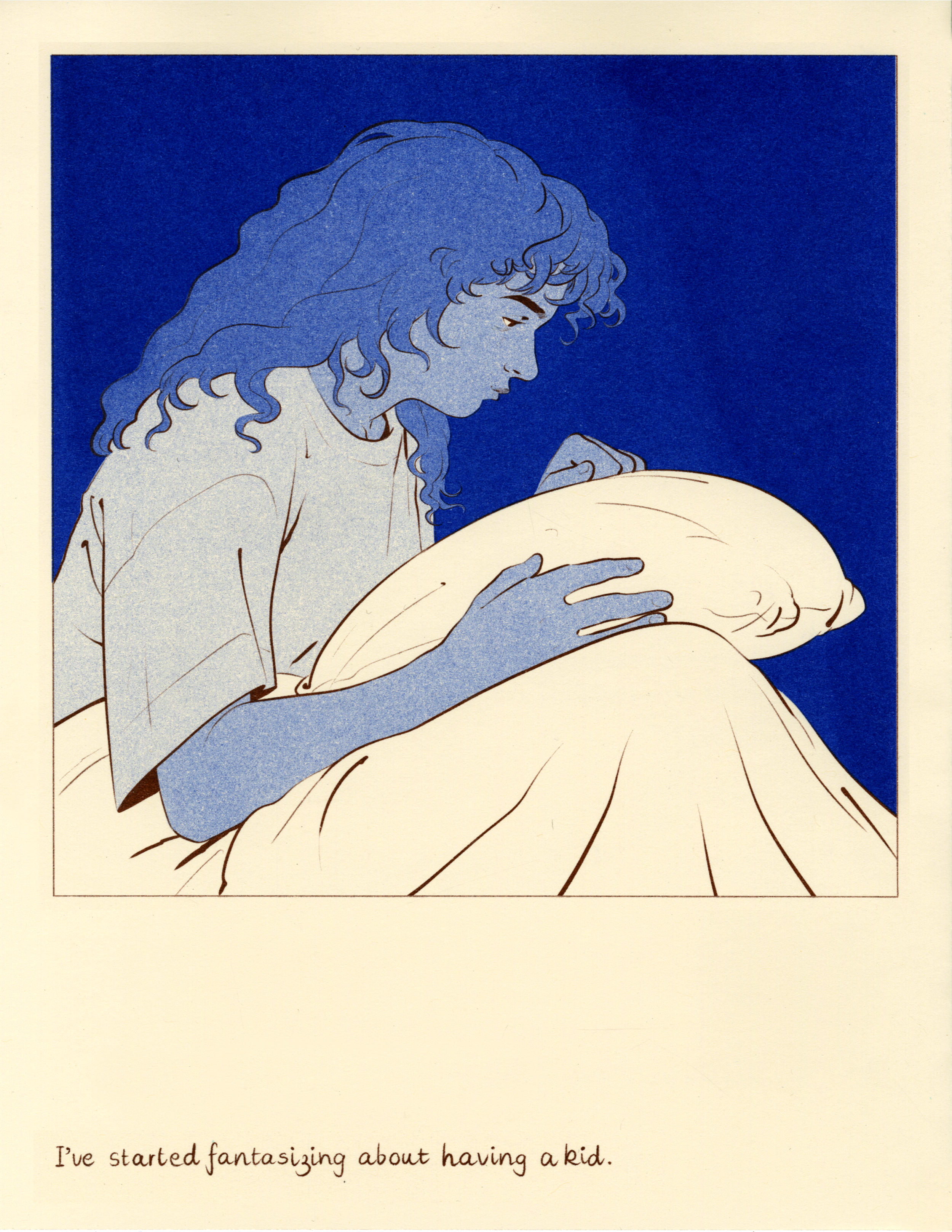 A short comic about wanting to lose your personhood through caring for someone else. 

Riso printed using medium blue and brown.