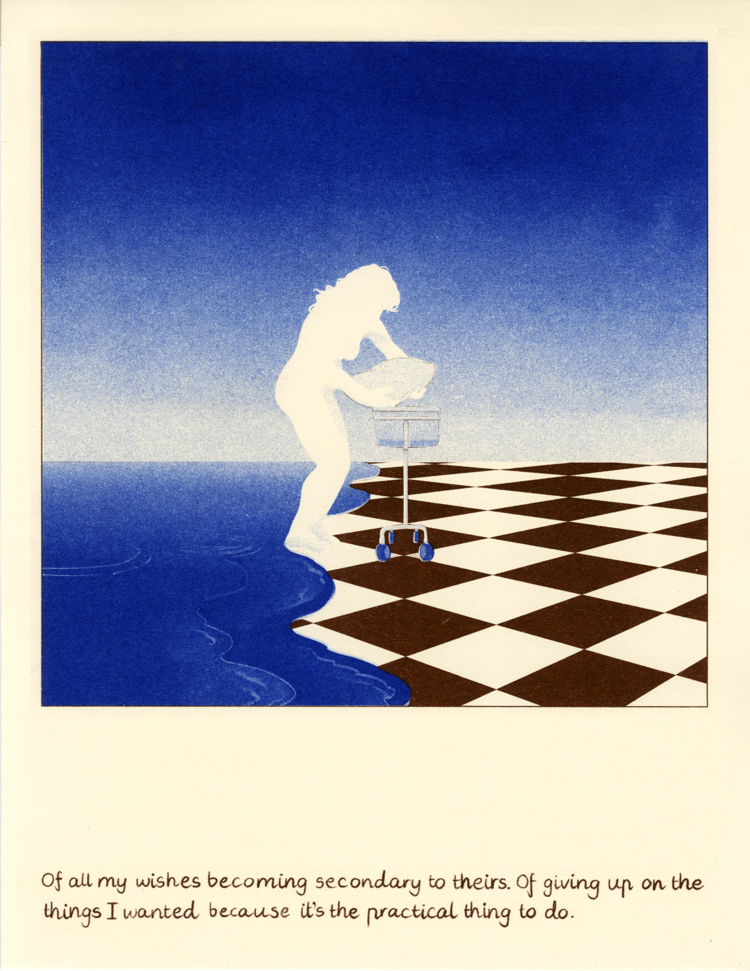 A short comic about wanting to lose your personhood through caring for someone else. 

Riso printed using medium blue and brown.