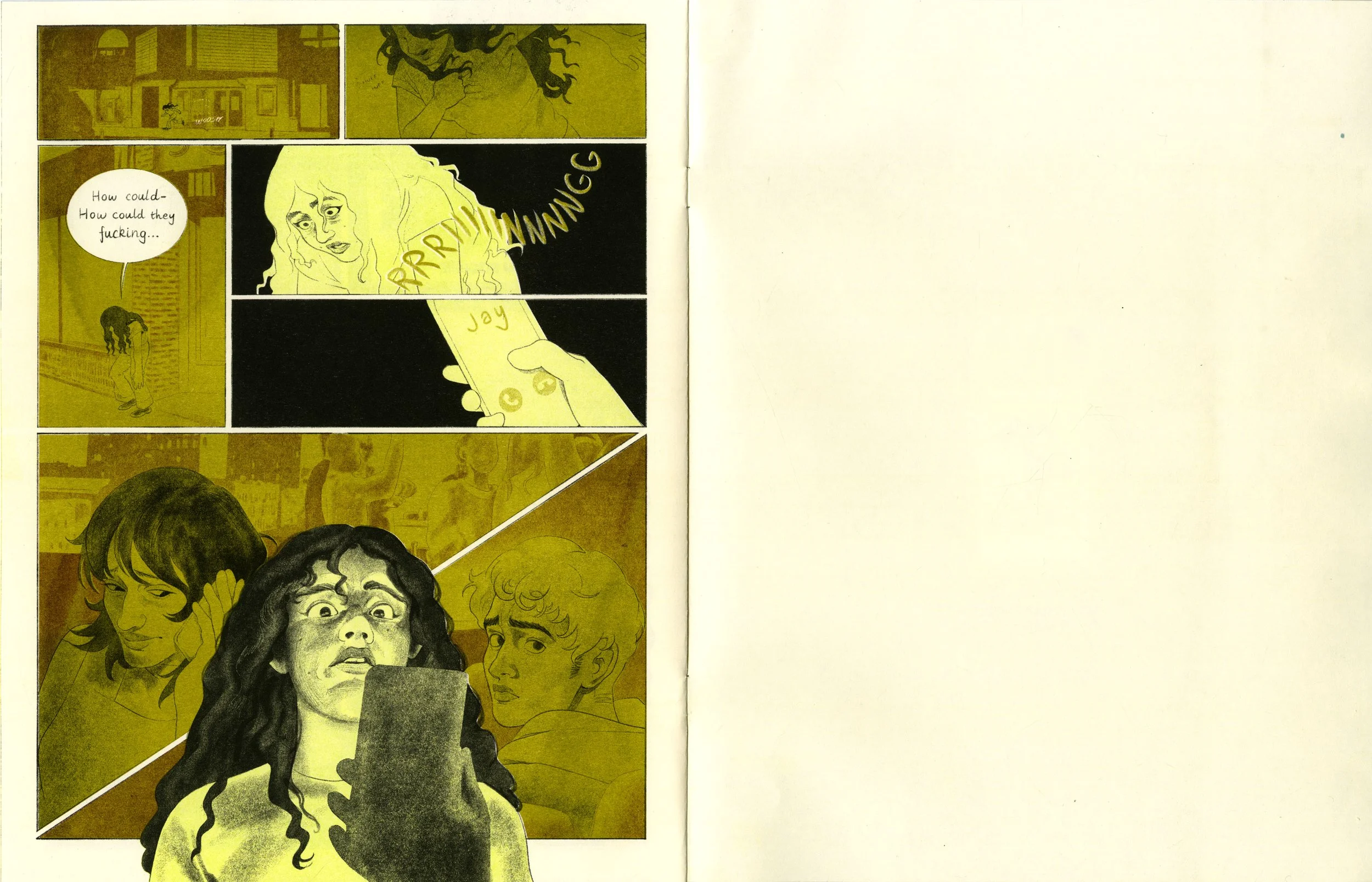 Three friends are confronted with a messy shift in dynamics when boundaries between friendship and intimacy are blurred. Riso printed using Black, Light Lime, Bright Olive Green and Brown.
(2025)
