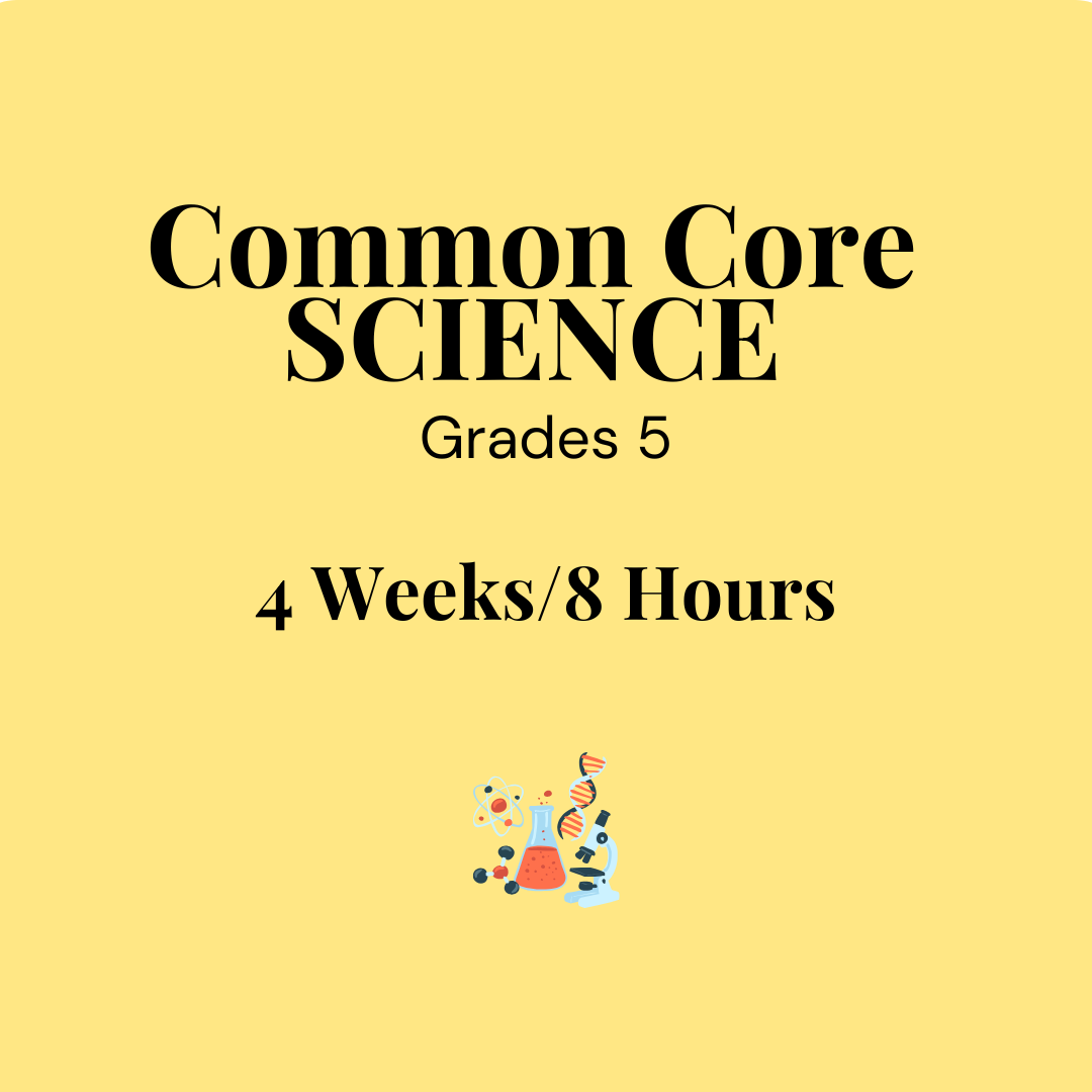Common Core Science Grade 5 for 4 Weeks/8 hours