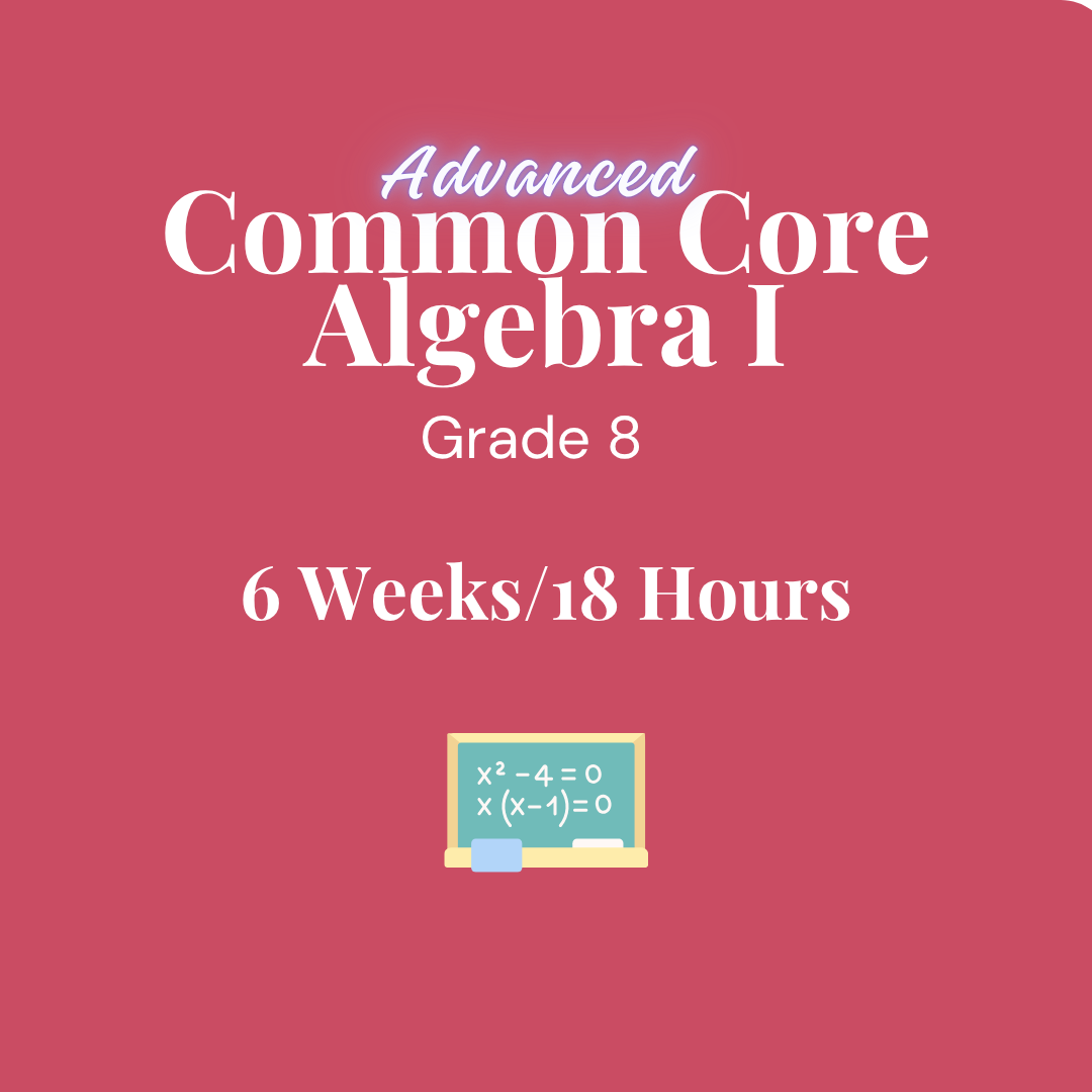 Common Core Regents Algebra I Grade 8 for 6 weeks/18 hours