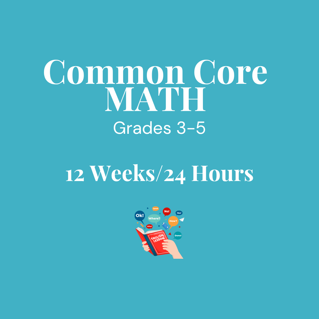 Common Core Math Grades 3 - 5 for 12 Weeks/24 hours