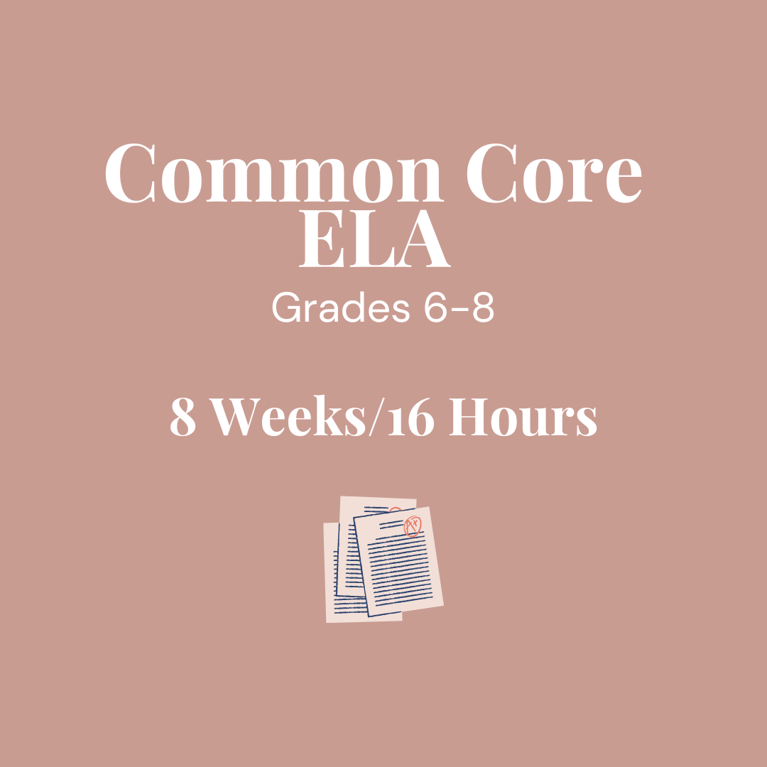 Common Core ELA Grades 6-8 for 8 Weeks/16 hours