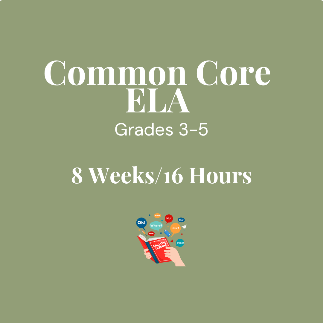 Common Core ELA Grades 3 - 5 for 8 Weeks/16 hours