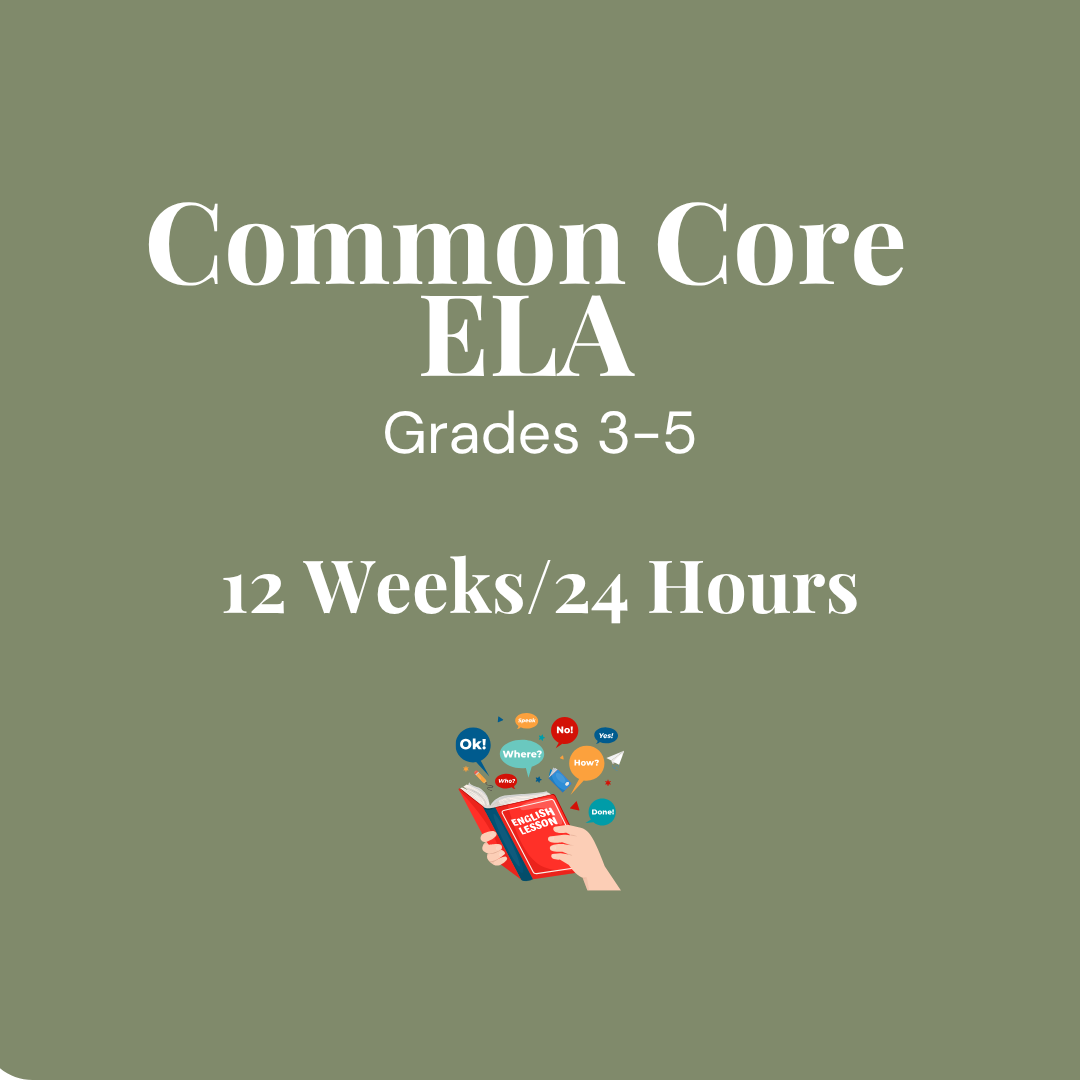Common Core ELA Grades 3 - 5 for 12 Weeks/24 hours