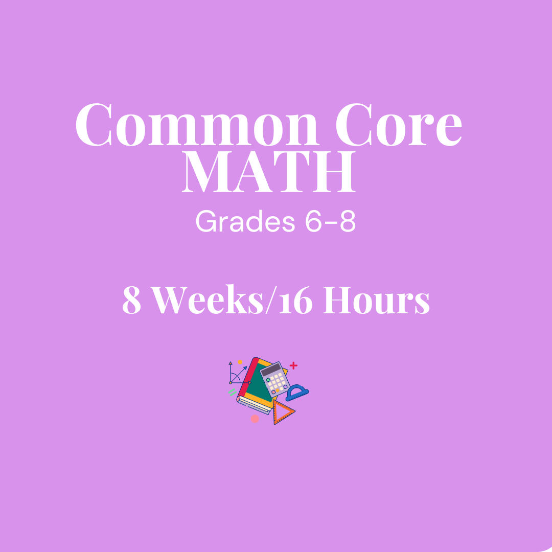 Common Core Math Grades 6-8 for 8 Weeks/16 hours