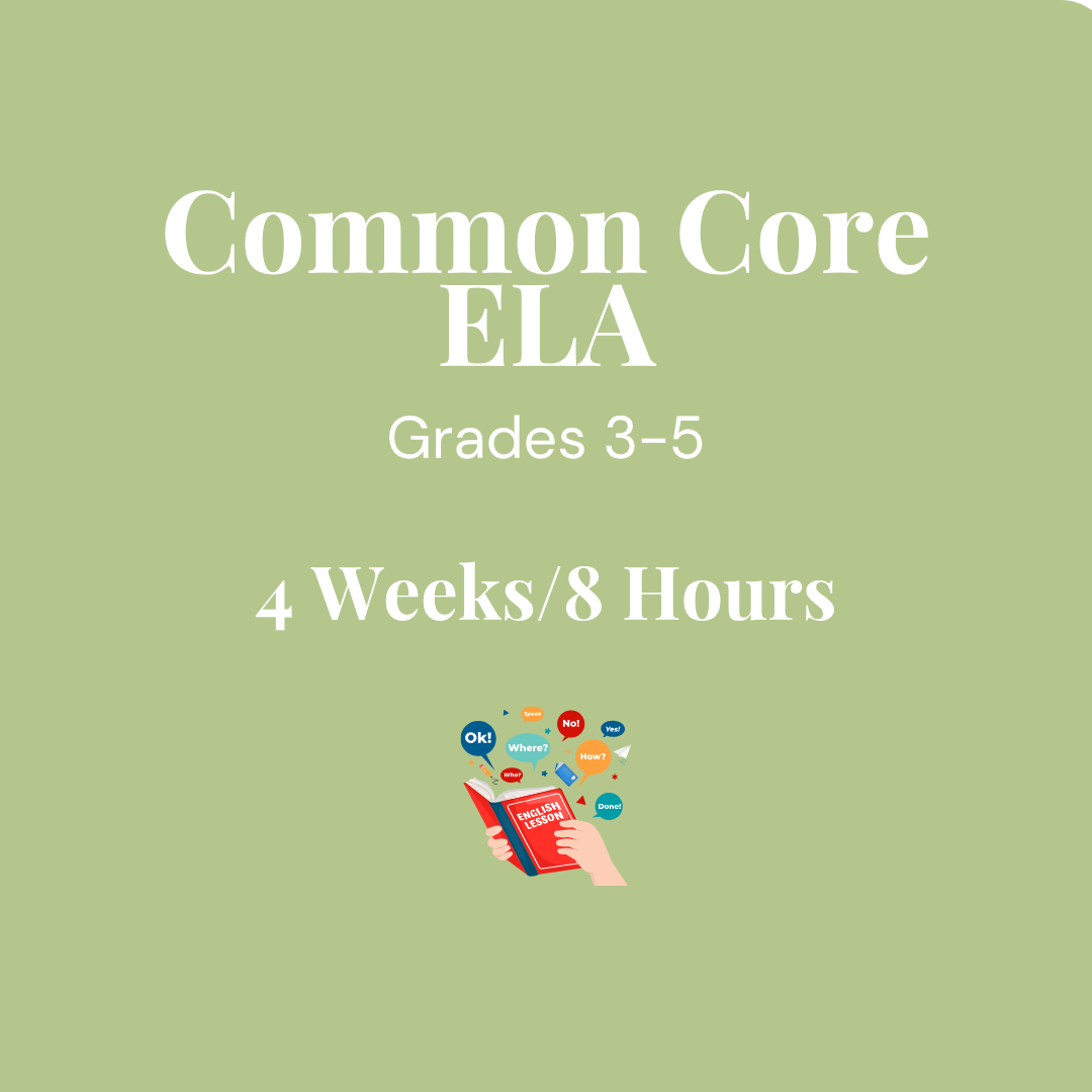 Common Core ELA Grades 3 - 5 for 4 Weeks/8 hours
