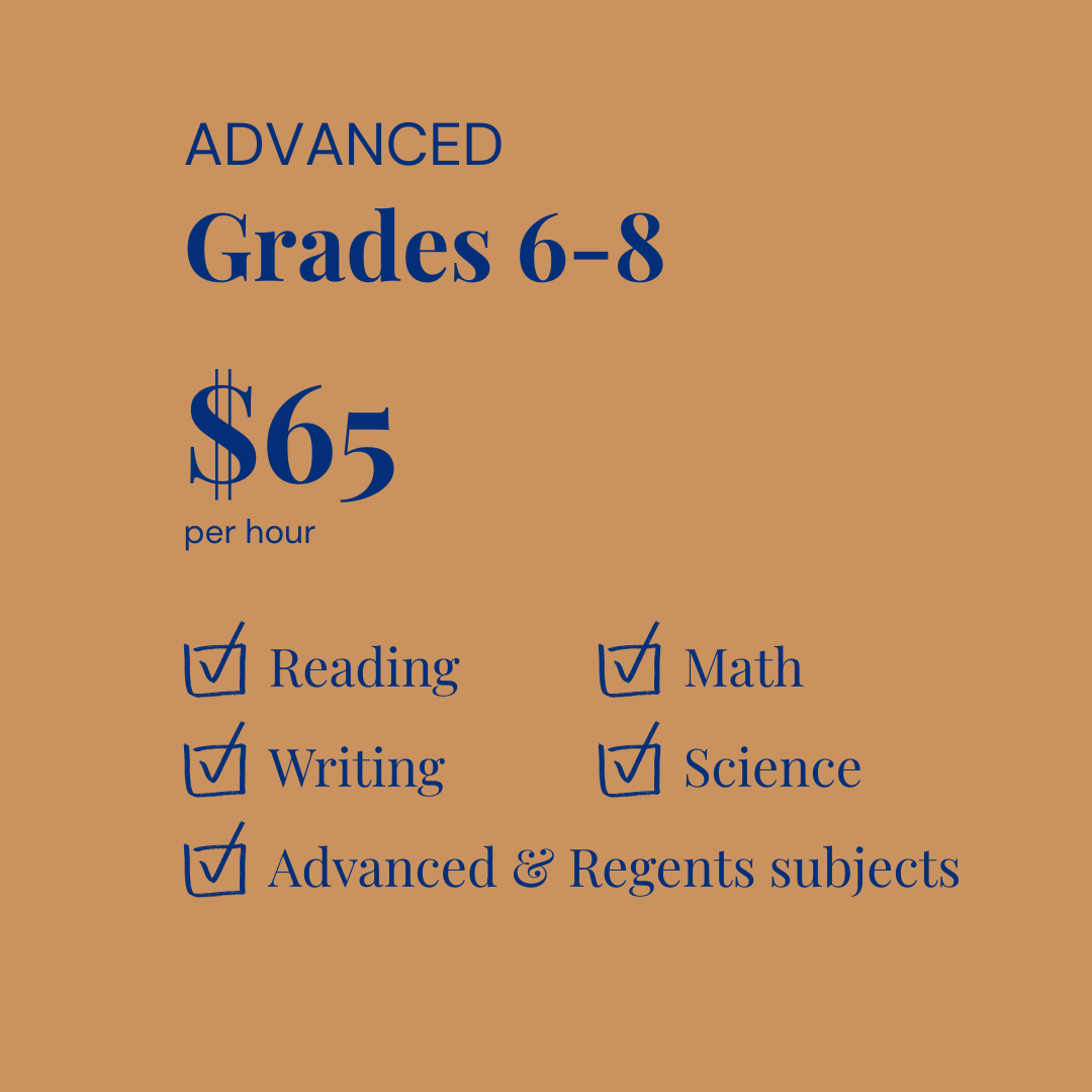 Advertisement for advanced tutoring for grades 6-8 at $65 per hour, covering reading, writing, math, science, and advanced & Regents subjects.
