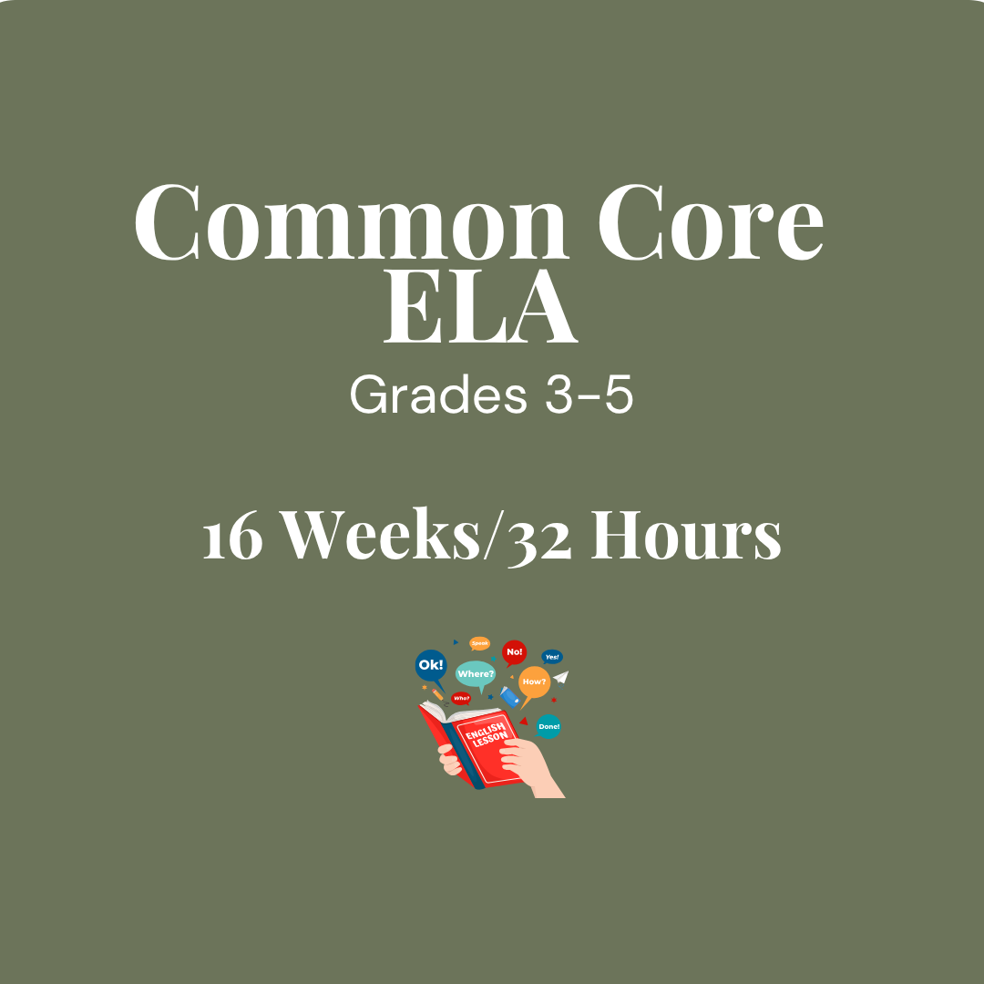 Common Core ELA Grades 3 - 5 for 16 Weeks/32 hours