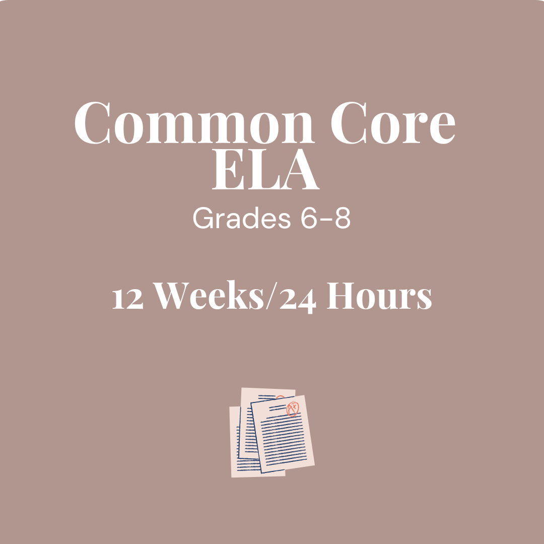 Common Core ELA Grades 6-8 for 12 Weeks/24 hours