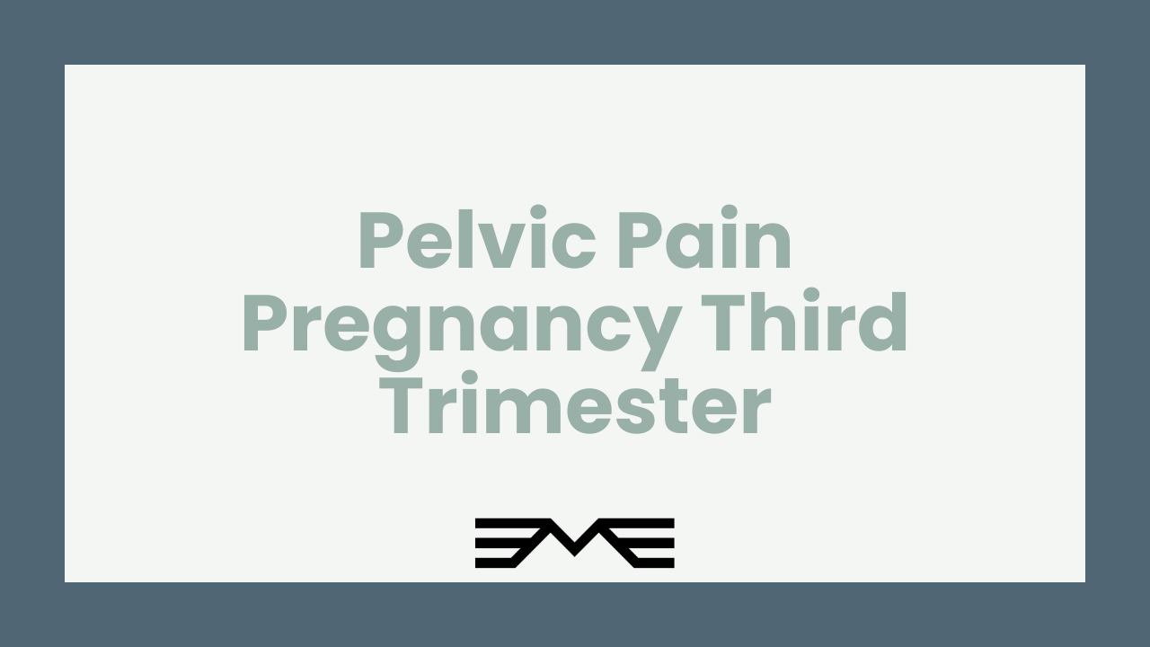 Pelvic Pain Pregnancy Third Trimester: What’s Normal, What’s Not, and What Helps