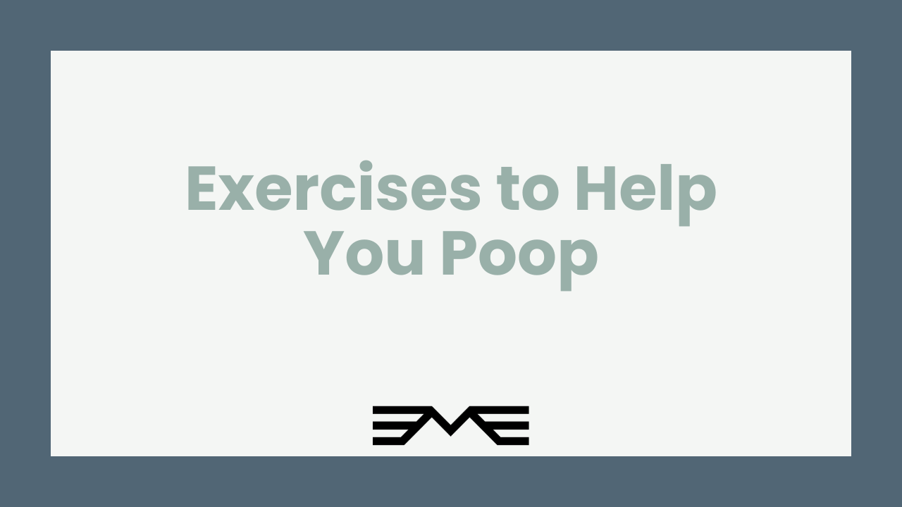 Exercises to Help You Poop