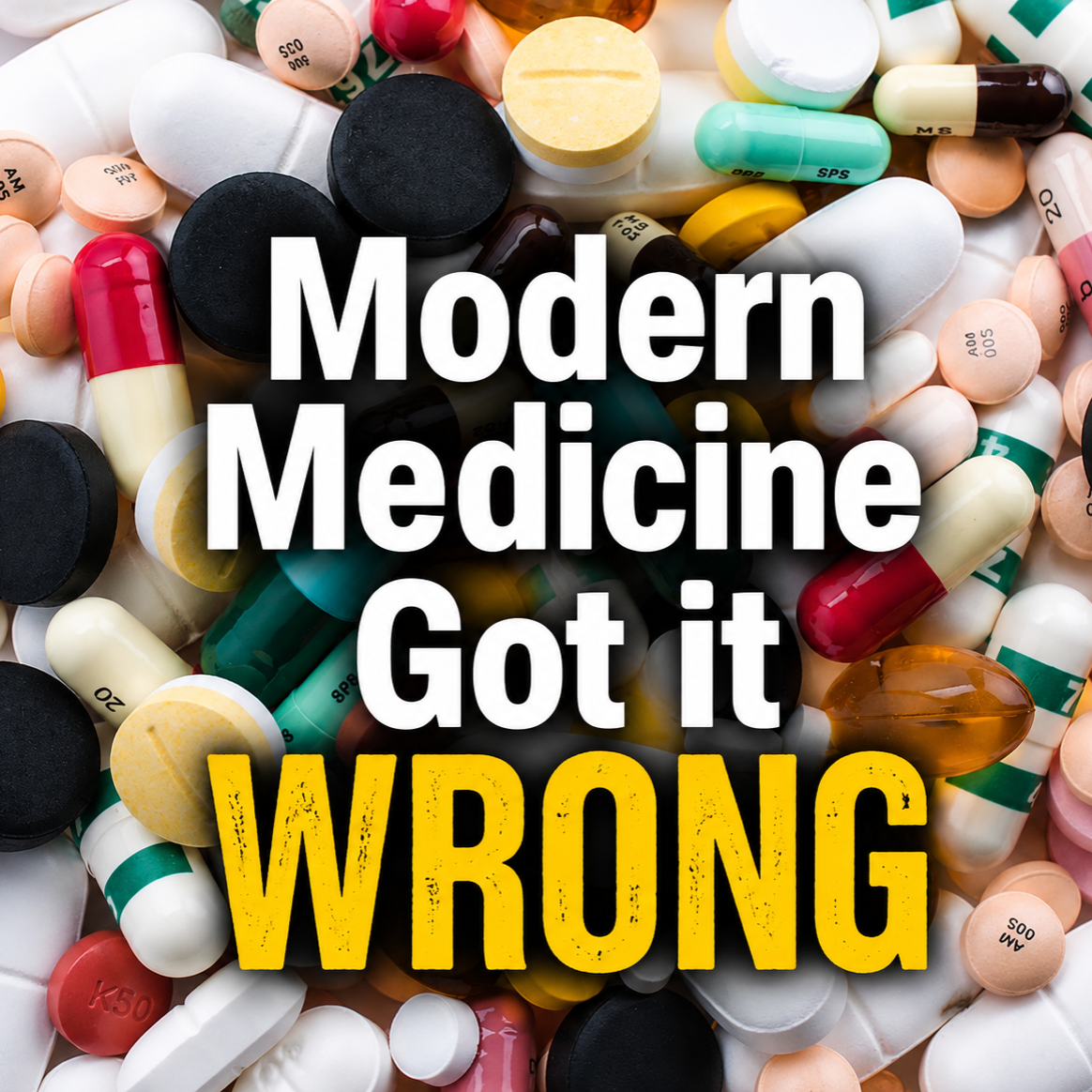 Modern Medicine Got It WRONG