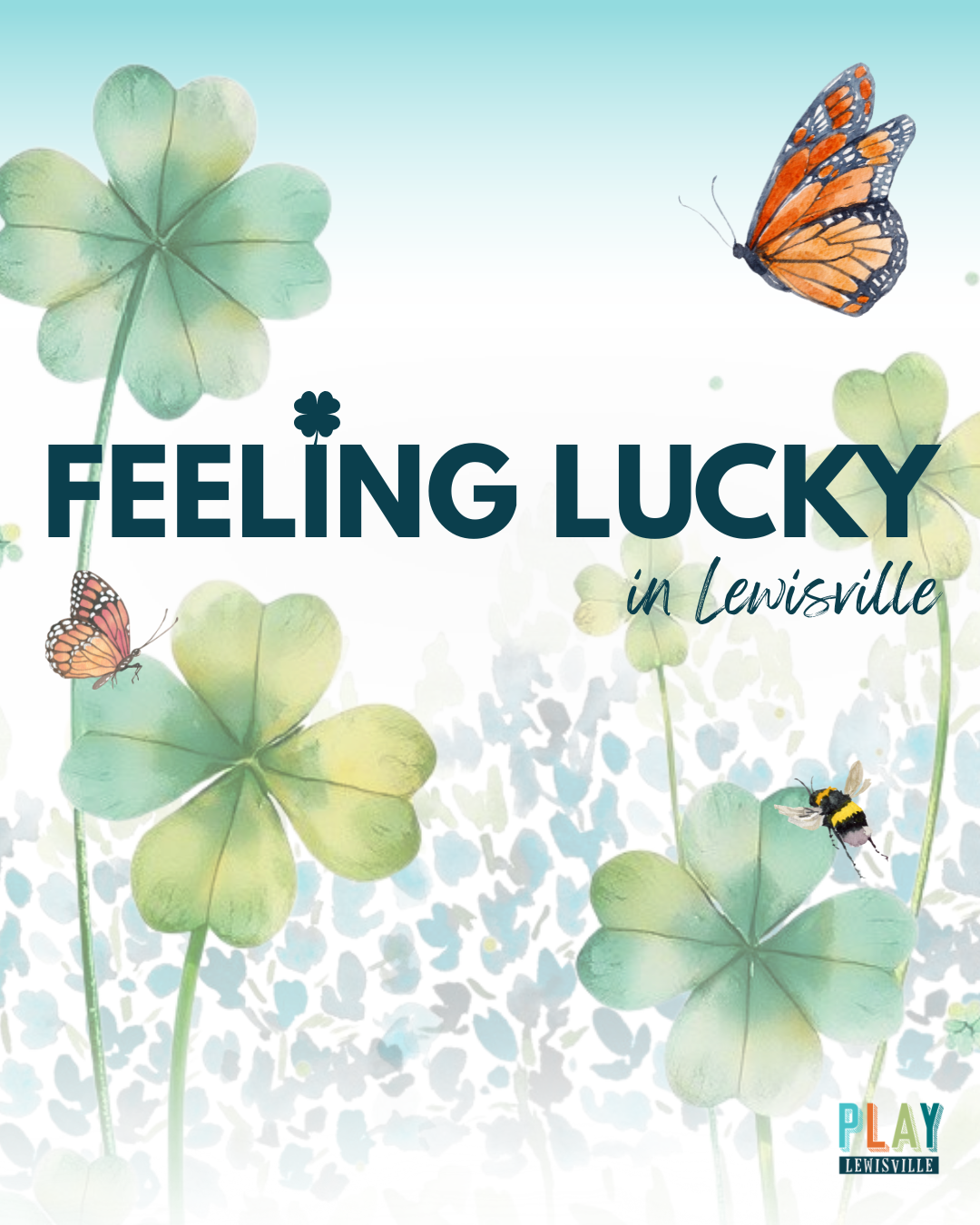 "Feeling Lucky In Lewisville" St. Patrick's Day Watercolored Four-leaved Clover Field and Monarch Butterflies Flying.