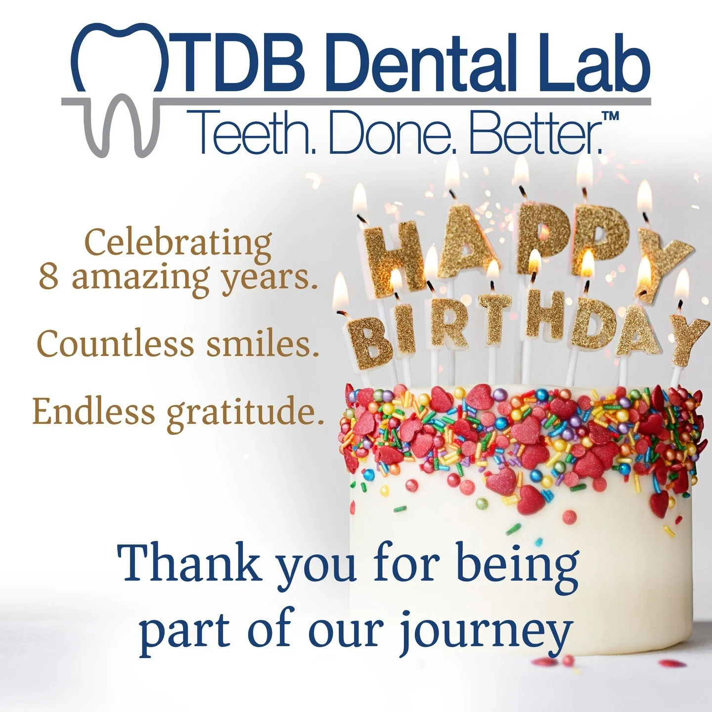 Excited &amp; Grateful

TDB Dental Lab turns 8 today!
8 years of crowns, bridges, PFZ's, veneers, full arches, and trusted partnerships. Thank you to every doctor, every team, and every patient smile we&rsquo;ve been a part of. Here's to doing teeth 