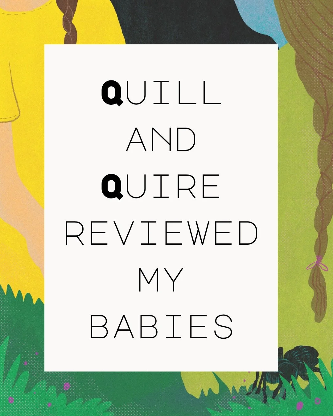 Quill and Quire called Weird Babies &ldquo;refreshing, unpredictable, and utterly distinctive&rdquo; &mdash; which is pretty much everything I&rsquo;ve ever longed for it to be. Thank you @quillandquire. Five years (maybe seven) of writing this thing