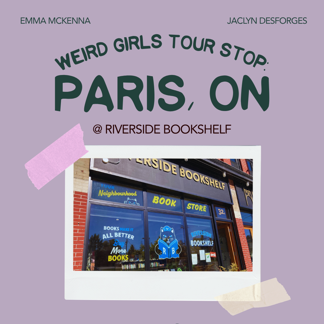Weird Girls Tour Stop: Paris, Ontario (May 9, 2026)