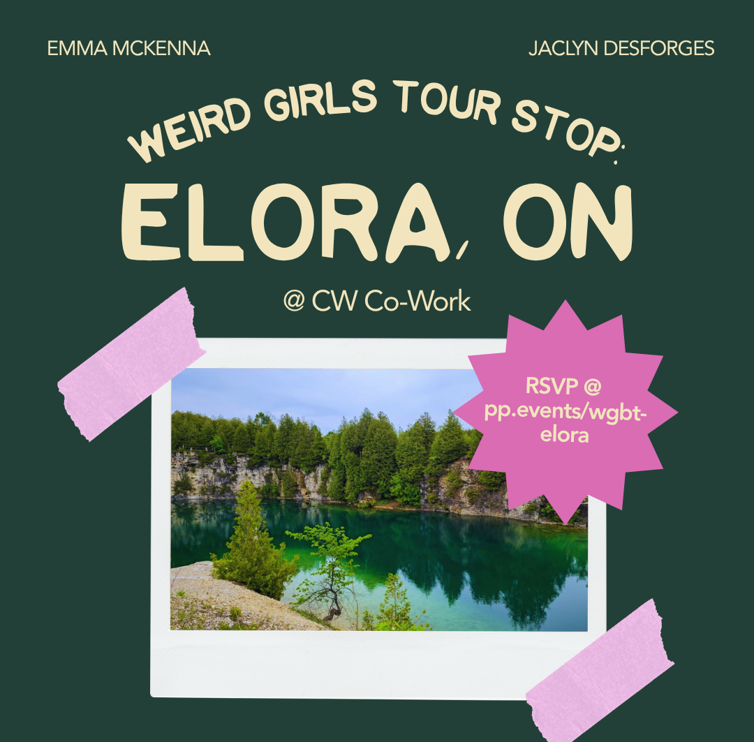 Weird Girls Tour Stop: Elora, Ontario (May 30, 2026) 