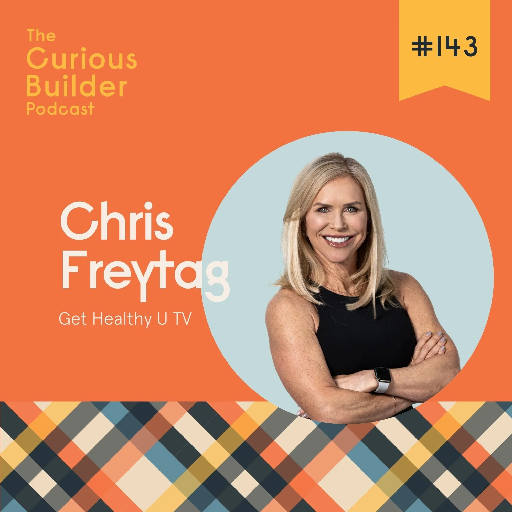 Episode 143 - Chris Freytag on Getting Strong, Staying Real, &amp; Growing in Every Season
