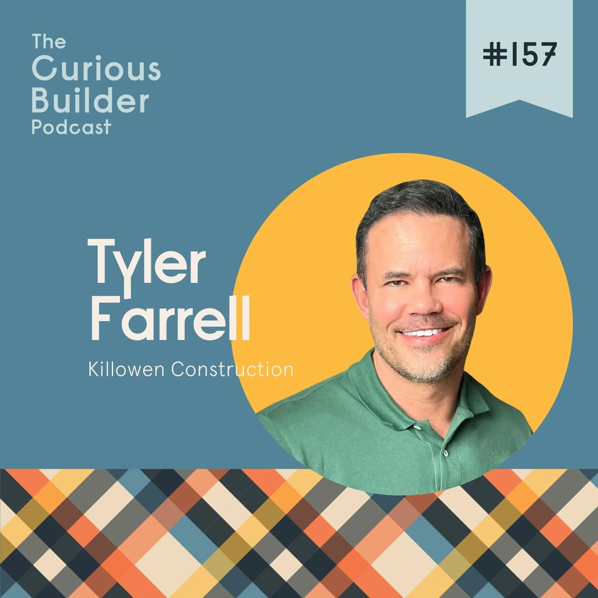 Episode 157 - From Builder to Leader: Tyler Farrell on Scaling Smart