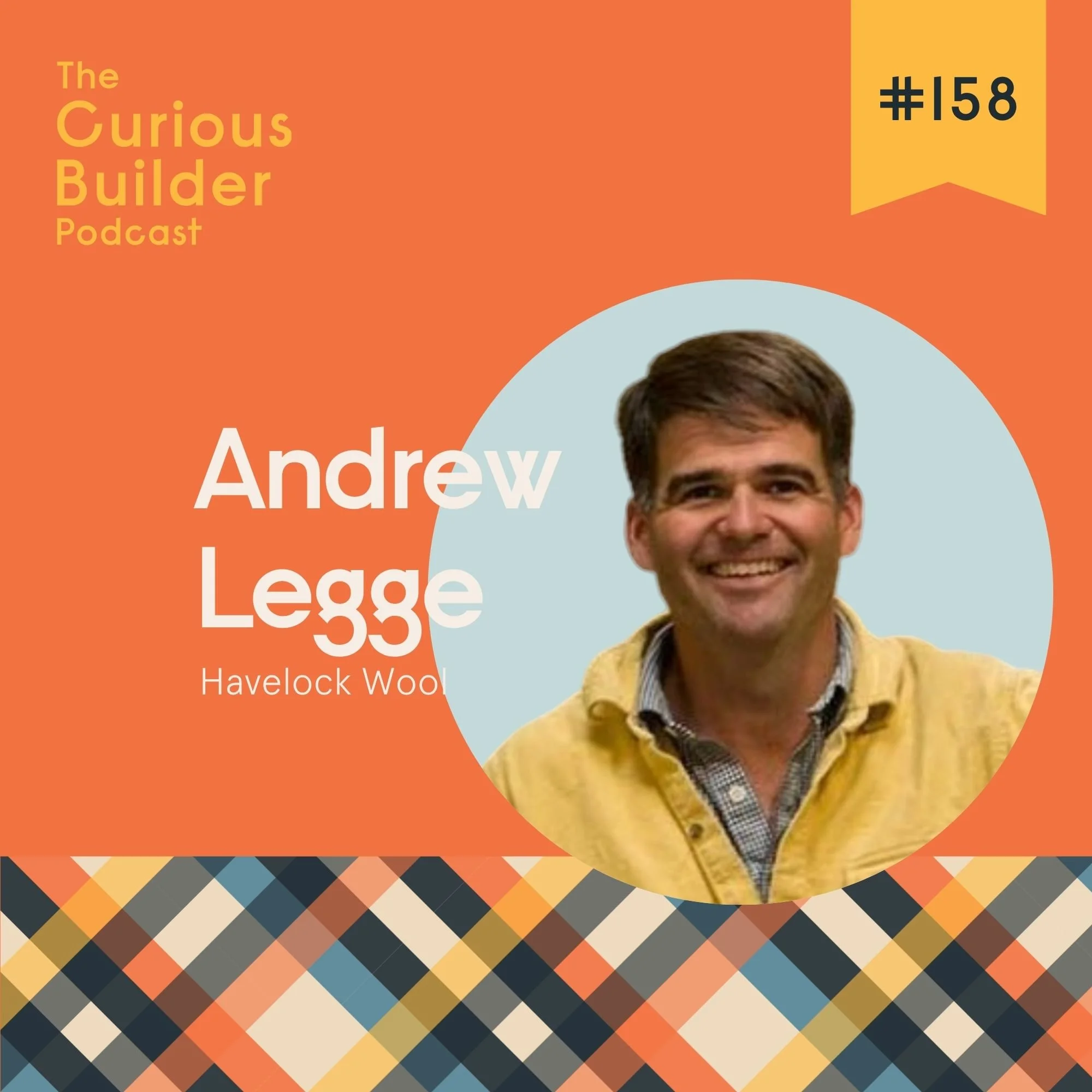 Episode 158 - Andrew Legge Is Turning Wool into a Building Science Powerhouse