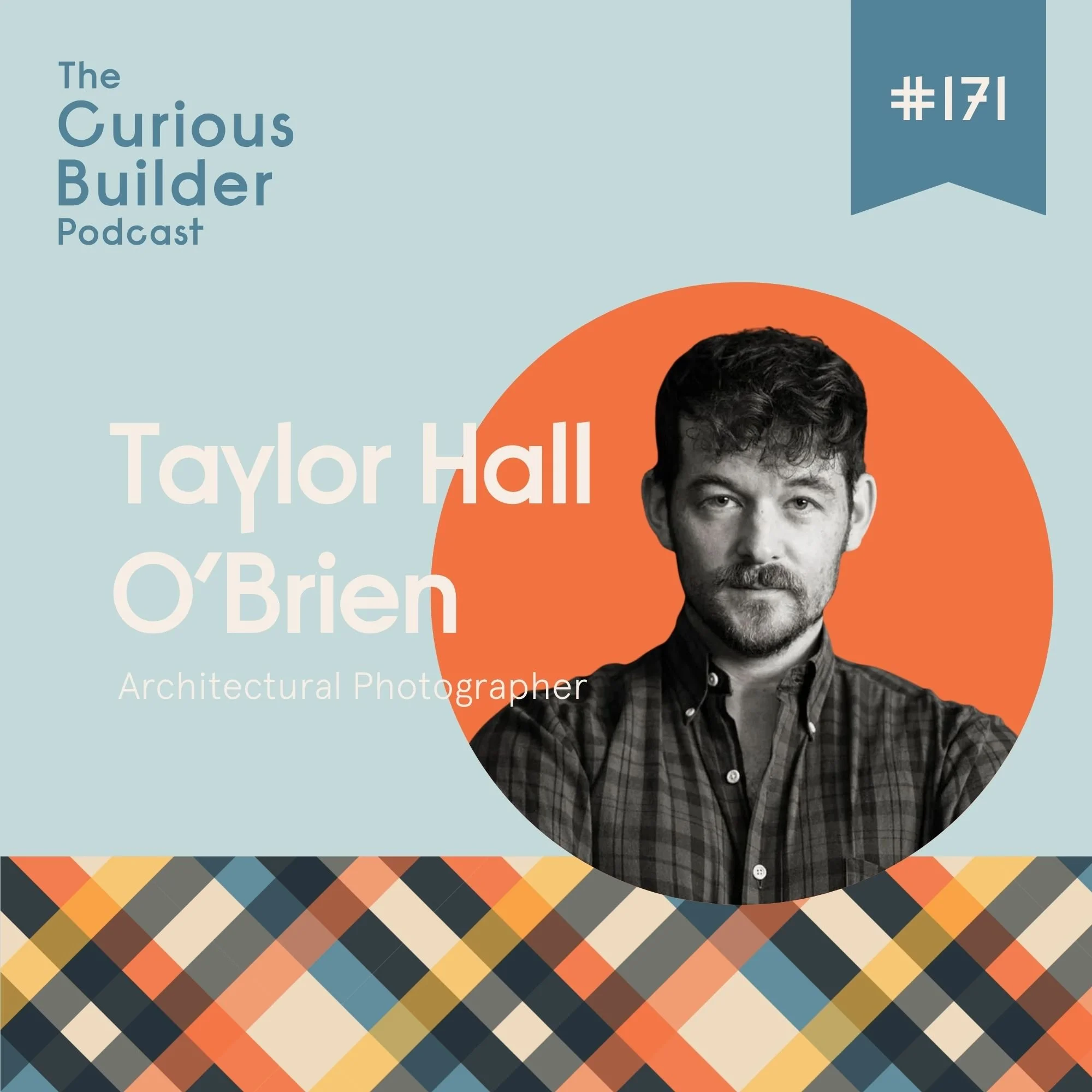 Episode 171 - Taylor Hall O'Brien Makes AI Nervous and Homes Look Incredible