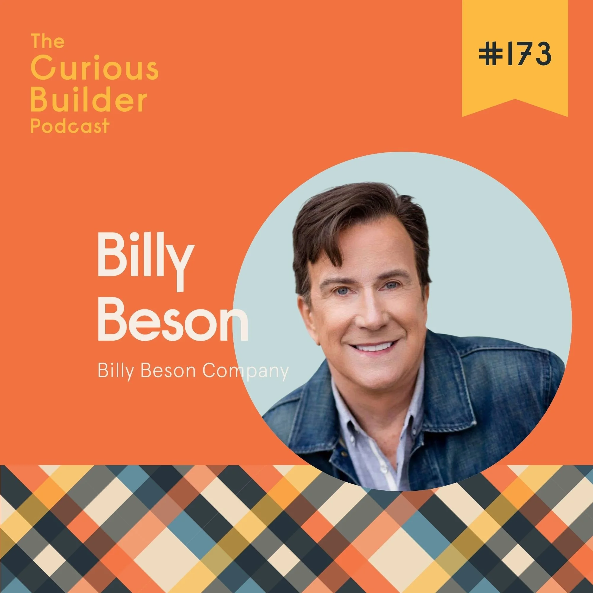Episode 173 - Billy Beson on Bowling Alleys, Billionaires, &amp; Building for 100 Years