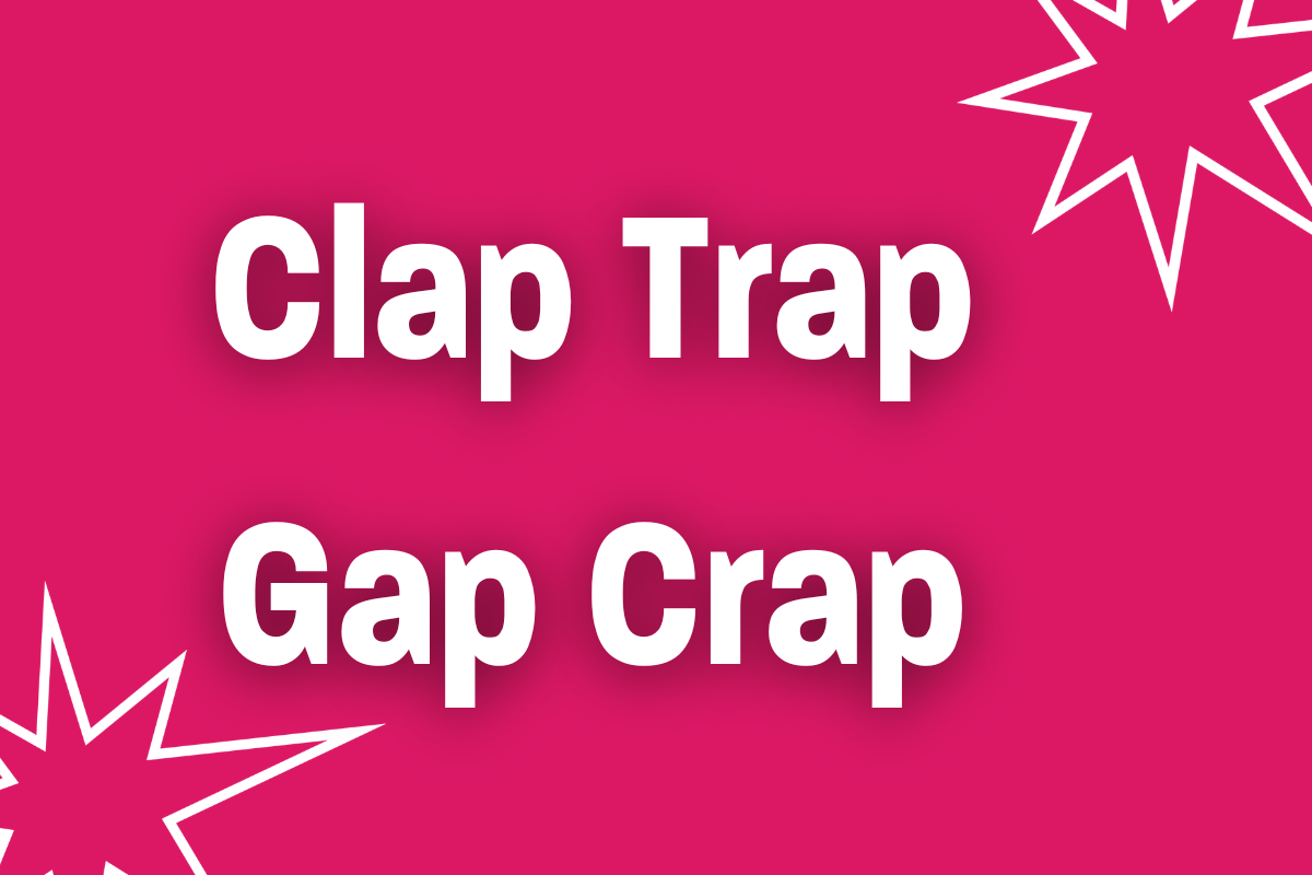 The Clap Trap Gap Crap Framework