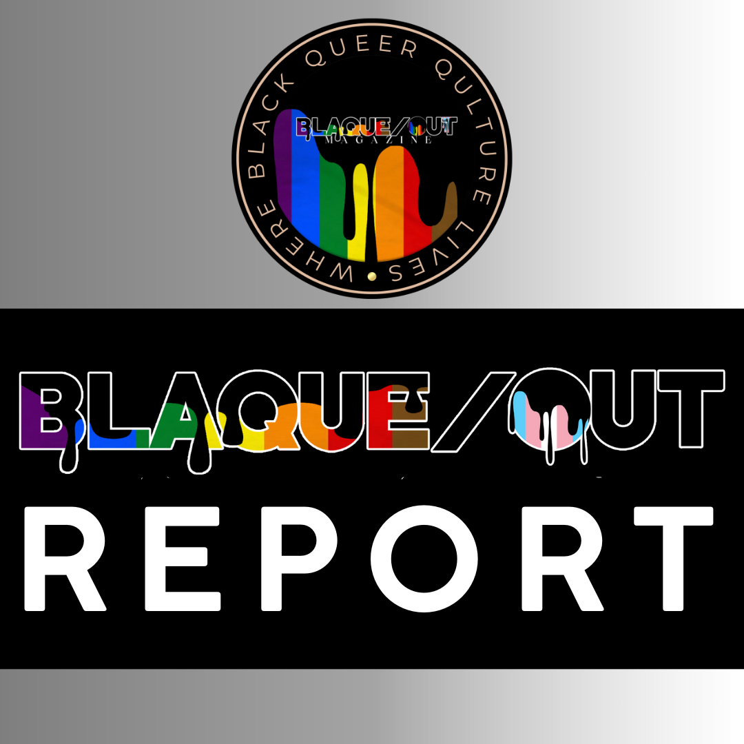 Blaque/OUT News Round/Up
