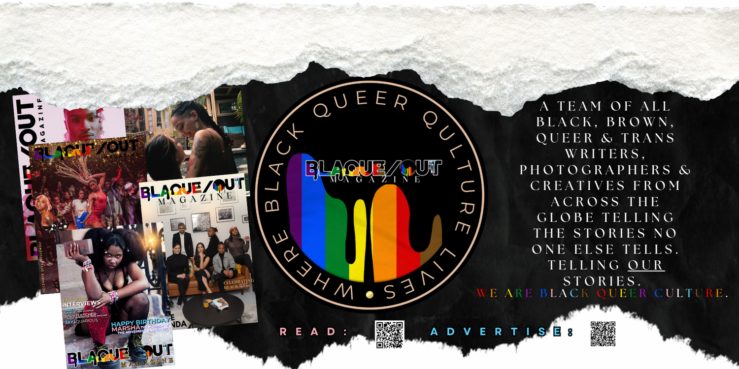Blaque OUT Magazine — BLAQUE OUT