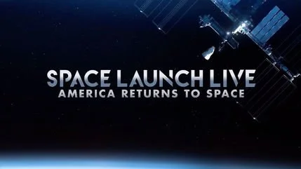 Space Launch Live: America Returns To Space