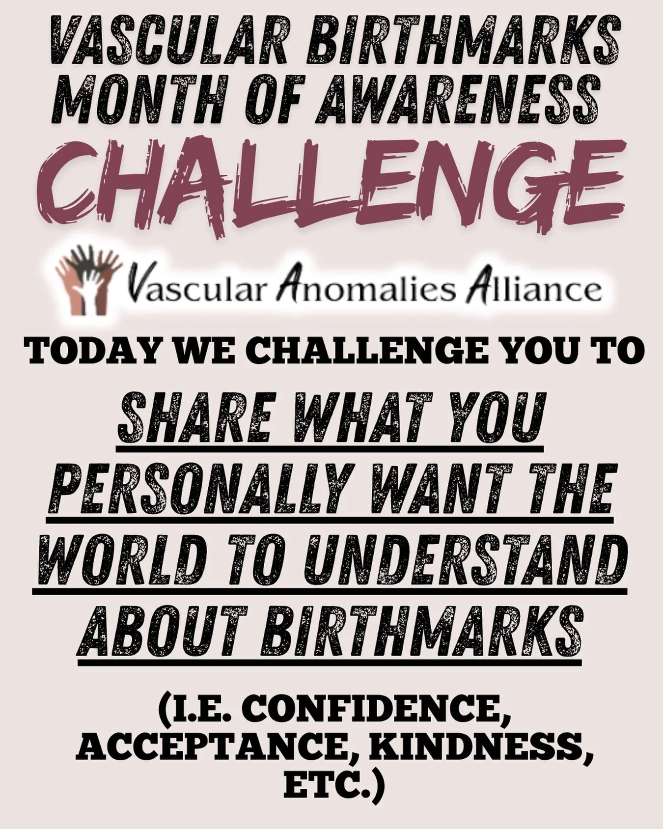 💪 IT&rsquo;S YOUR TURN! You&rsquo;ve heard from 5 people this month during MARKED &amp; MIGHTY in the community on what they wished people understood about birthmarks. Now, what do you want to world to understand about yours? 📣 #vascularally