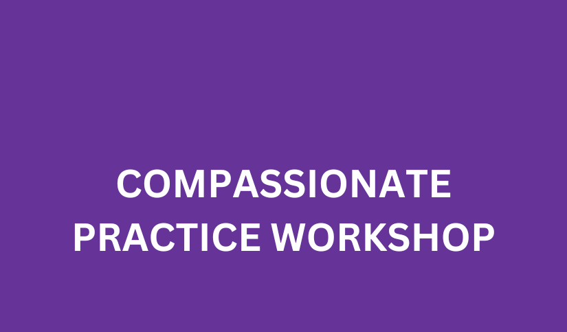 Compassionate Practice Workshop Thu 28 May 2026