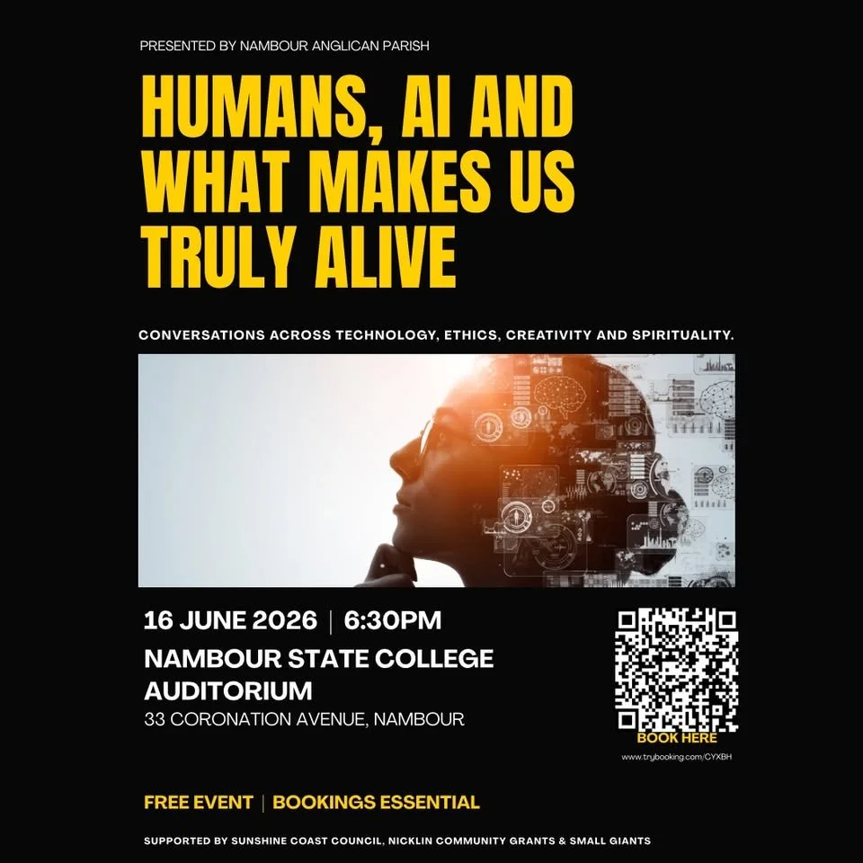 Humans, AI and what makes us truly alive Tue 16 Jun 2026 Nambour