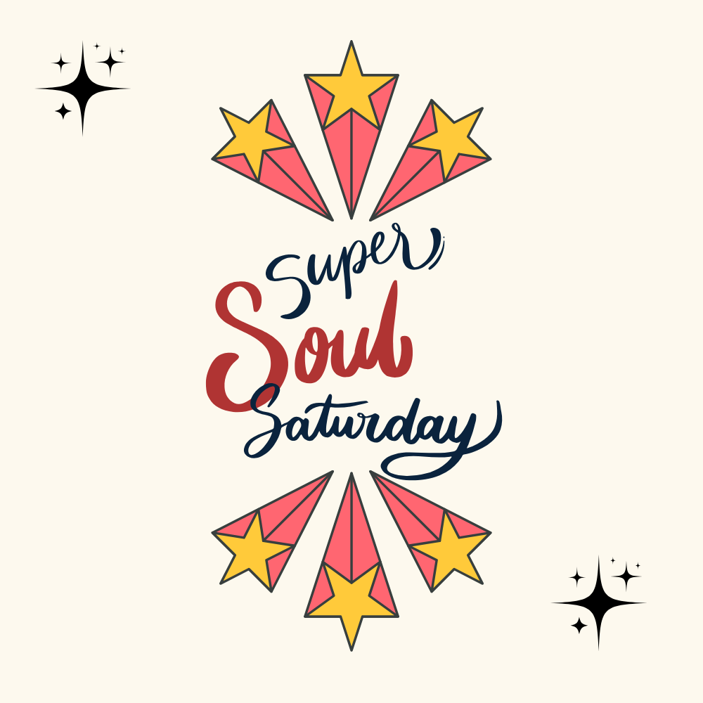 Super Soul Saturday
