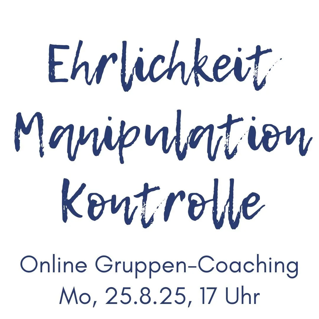 Online Gruppen-Coaching “Ehrlichkeit, Manipulation, Kontrolle”
