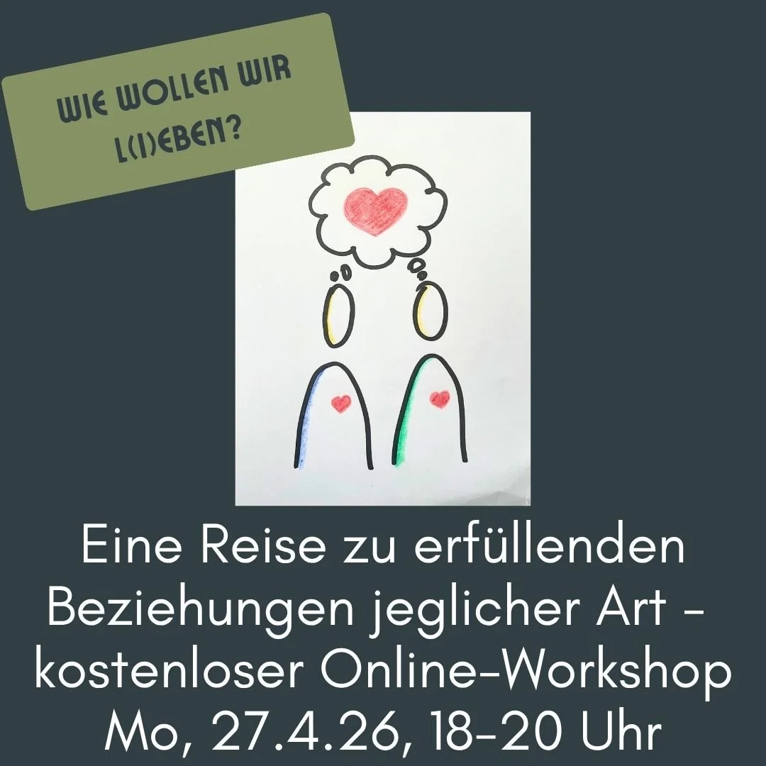 Wie wollen wir l(i)eben? Eine Reise zu erfüllenden Beziehungen jeglicher Art