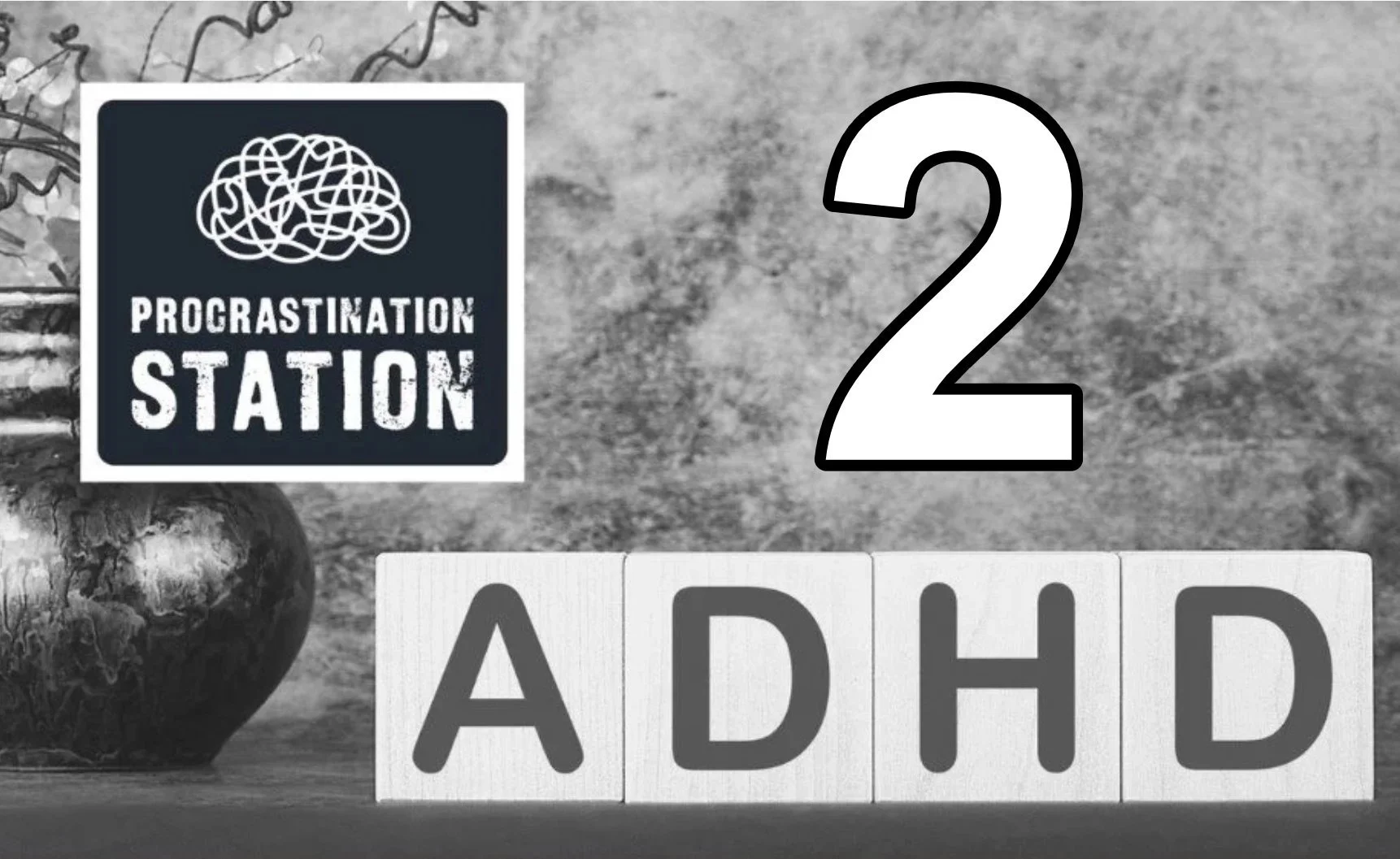 Procrastination Station: ADHD adult evening course (Level 2)