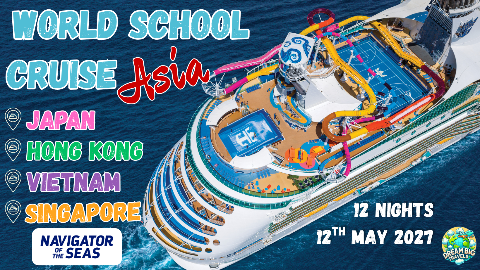 World School Cruise Asia Part 1 on Navigator of the Seas, 12 nights from 12 May 2027 through Japan, Hong Kong, Vietnam and Singapore