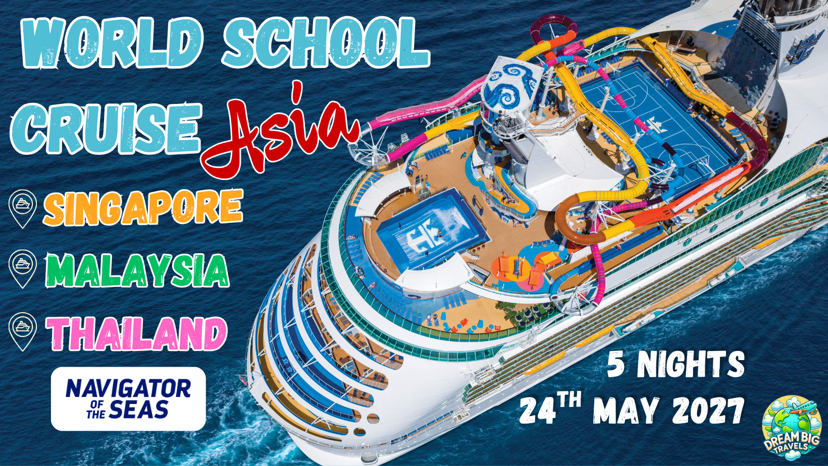 World School Cruise Asia Part 2 on Navigator of the Seas, 5 nights from 24 May 2027 to Singapore, Malaysia and Thailand