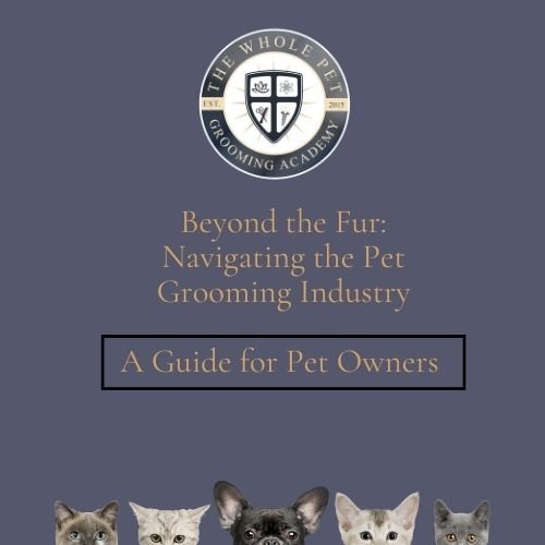                                       Welcome to Beyond the Fur                                                                     Navigating the Pet Grooming Industry: A Guide for Pet Owners 