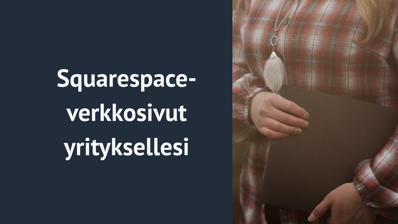 Squarespace-verkkosivut: kenelle ne sopii?
